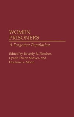 Beverly R. Fletcher, Dreama Moon, Lynda D. Shaver, Beverly R. Fletcher, Lynda Dixon Shaver, Dreama G. Moon - Women Prisoners, Inbunden