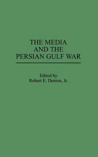 bokomslag The Media and the Persian Gulf War