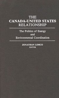 bokomslag The Canada-United States Relationship