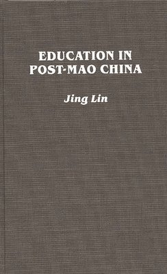 Jing Lin - Education in Post-Mao China, Inbunden