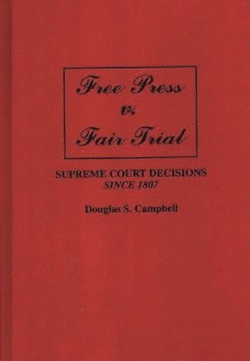 bokomslag Free Press v. Fair Trial
