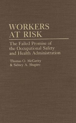 Thomas Mcgarity, Sidney A. Shapiro - Workers at Risk, Inbunden