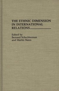 bokomslag The Ethnic Dimension in International Relations