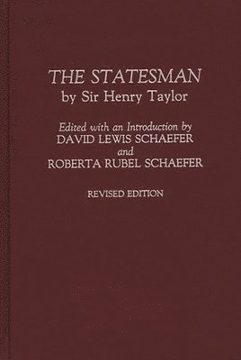 Henry Taylor, David Lewis Schaefer, Roberta Rubel Schaefer, David Lewis Schaefer, Henry Taylor, David Schaefer, Roberta Schaefer - Statesman, Inbunden