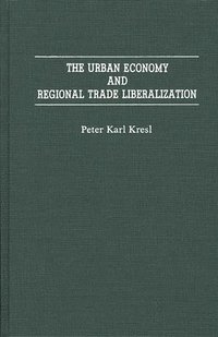bokomslag The Urban Economy and Regional Trade Liberalization