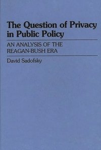 bokomslag The Question of Privacy in Public Policy