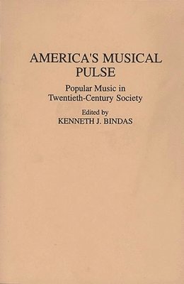 Kenneth J. Bindas, Kenneth J. Bindas - America's Musical Pulse, Häftad
