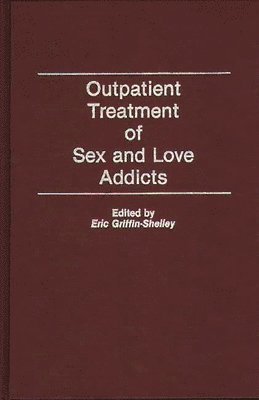 Outpatient Treatment of Sex and Love Addicts 1