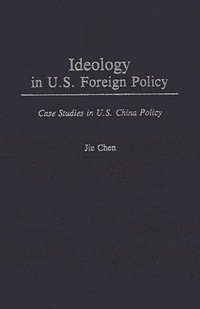 bokomslag Ideology in U.S. Foreign Policy