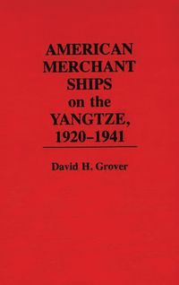 bokomslag American Merchant Ships on the Yangtze, 1920-1941