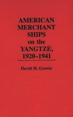 American Merchant Ships on the Yangtze, 1920-1941 1