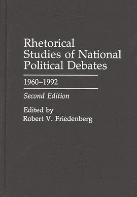 Robert V. Friedenberg, Robert V. Friedenberg - Rhetorical Studies of National Political Debates, Inbunden