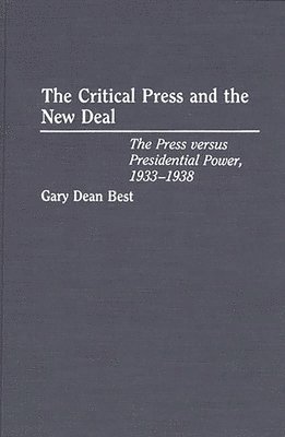 Gary D. Best, Gary Dean Best - Critical Press and the New Deal, Inbunden