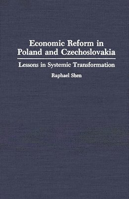 Raphael Shen - Economic Reform in Poland and Czechoslovakia, Inbunden