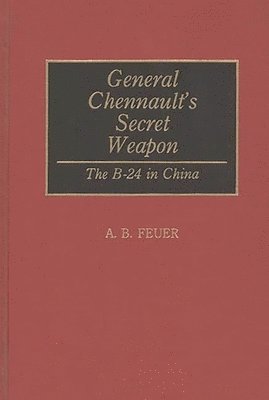 bokomslag General Chennault's Secret Weapon