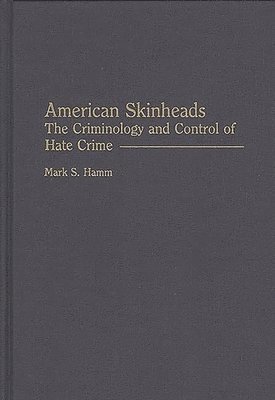 Mark S. Hamm - American Skinheads, Inbunden