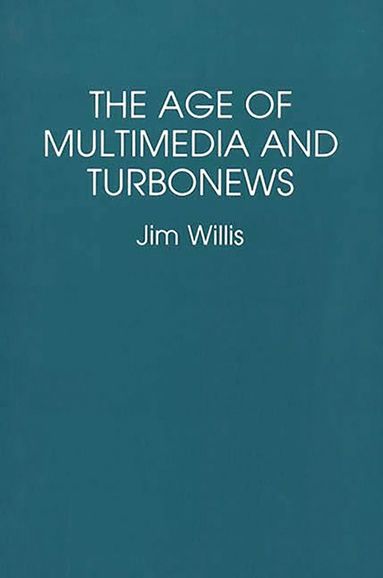 Jim Willis - Age of Multimedia and Turbonews, Häftad