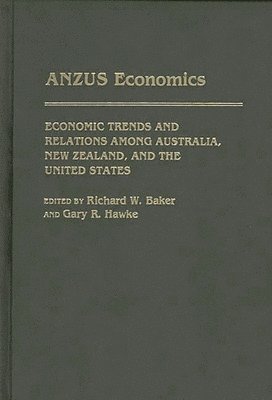 Richard W. Baker, Gary R. Hawke - ANZUS Economics, Inbunden
