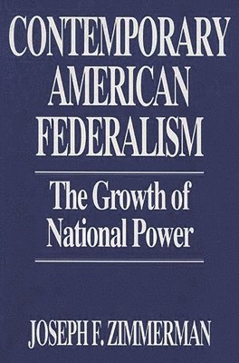 Joseph F. Zimmerman - Contemporary American Federalism, Häftad