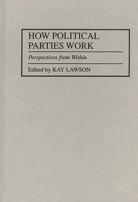 Kay Lawson - How Political Parties Work, Inbunden