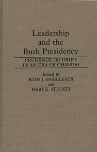 bokomslag Leadership and the Bush Presidency