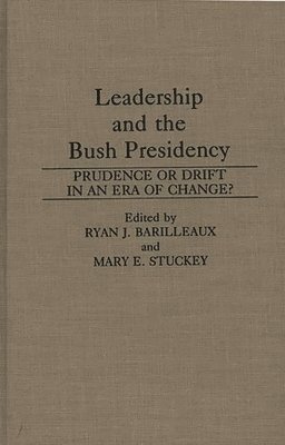 Leadership and the Bush Presidency 1