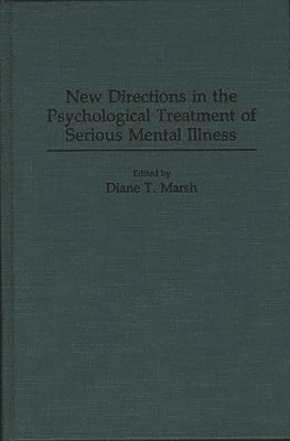 bokomslag New Directions in the Psychological Treatment of Serious Mental Illness