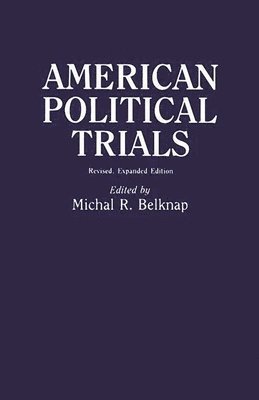 Michal R. Belknap, Michal R. Belknap - American Political Trials, 2nd Edition, Häftad