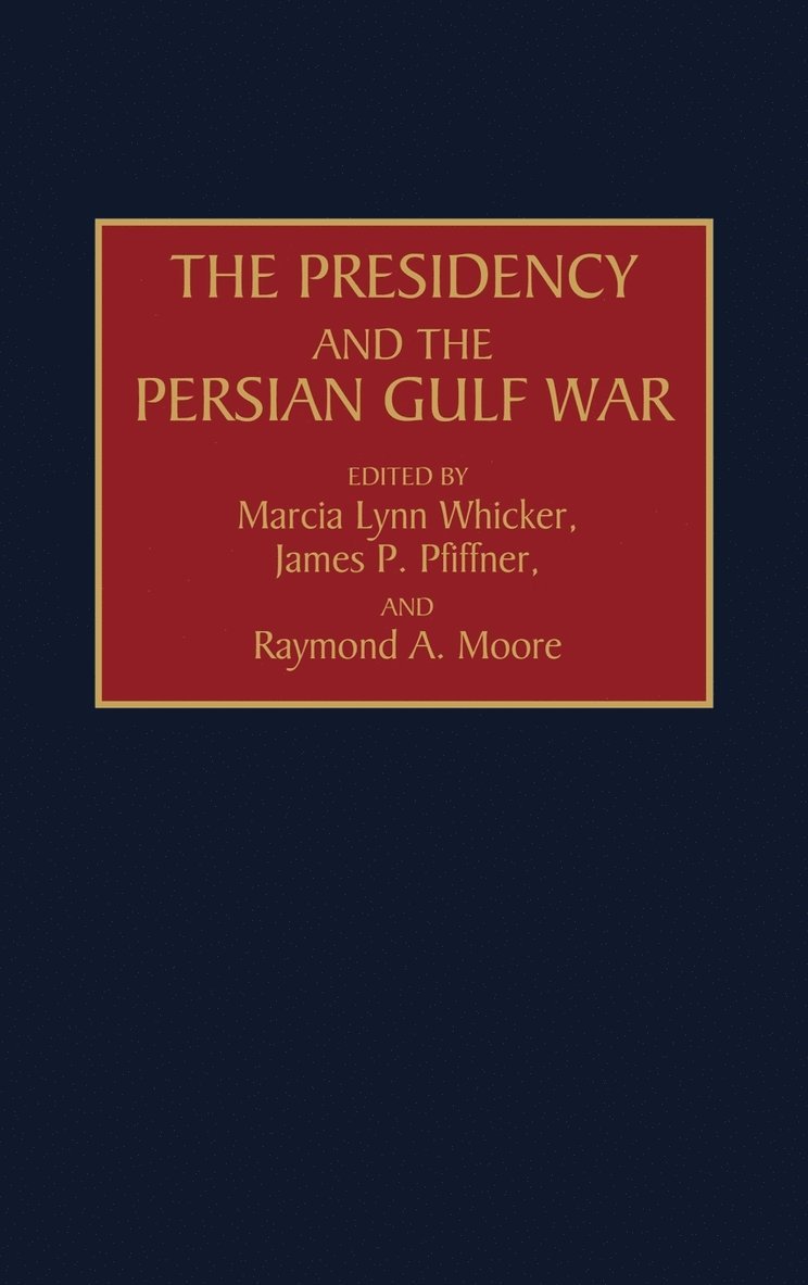 The Presidency and the Persian Gulf War 1