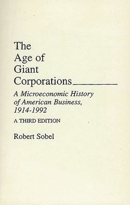 Robert Sobel - Age of Giant Corporations, Häftad