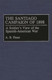 bokomslag The Santiago Campaign of 1898