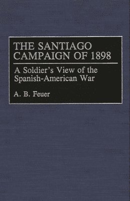 The Santiago Campaign of 1898 1