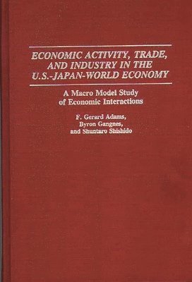bokomslag Economic Activity, Trade, and Industry in the U.S.--Japan-World Economy