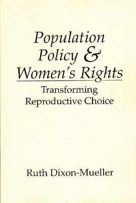Ruth Dixon-Mueller - Population Policy and Women's Rights, Inbunden