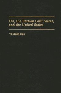 bokomslag Oil, the Persian Gulf States, and the United States