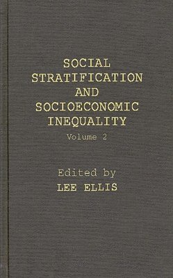 Lee Ellis - Social Stratification and Socioeconomic Inequality, Inbunden