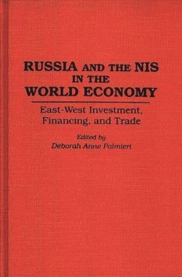 Deborah Palmieri, Deborah A. Palmieri - Russia and the NIS in the World Economy, Inbunden