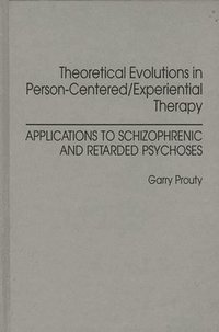 bokomslag Theoretical Evolutions in Person-Centered/Experiential Therapy