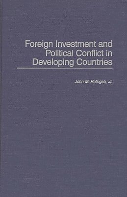 bokomslag Foreign Investment and Political Conflict in Developing Countries