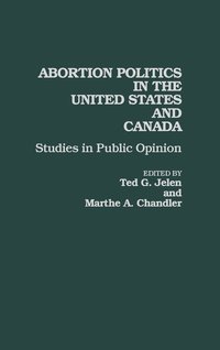 bokomslag Abortion Politics in the United States and Canada