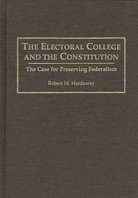 bokomslag The Electoral College and the Constitution