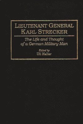 Uli Haller, Uli Haller - Lieutenant General Karl Strecker, Inbunden