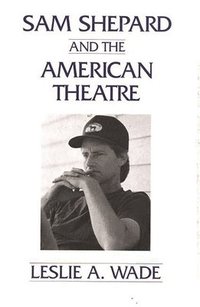 bokomslag Sam Shepard and the American Theatre