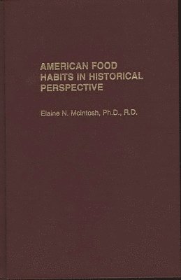 American Food Habits in Historical Perspective 1