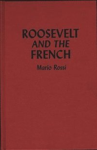 bokomslag Roosevelt and the French