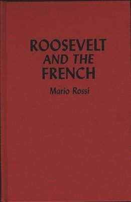 bokomslag Roosevelt and the French