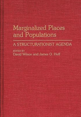 James O Huff, David Wilson, David Wilson, James O. Huff - Marginalized Places and Populations, Inbunden