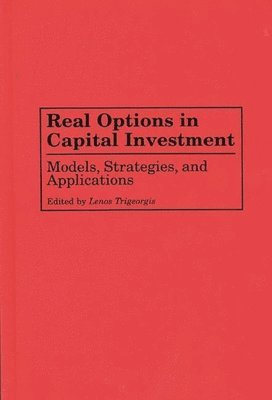 Lenos Trigeorgis, Lenos Trigeorgis - Real Options in Capital Investment, Inbunden