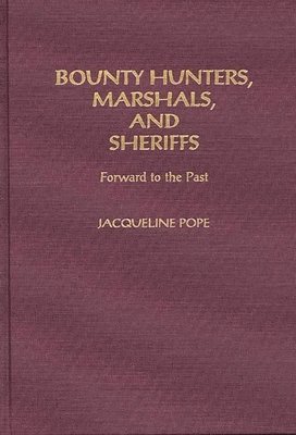 bokomslag Bounty Hunters, Marshals, and Sheriffs