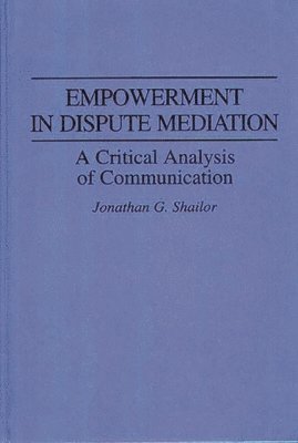 Jonathan Shailor - Empowerment in Dispute Mediation, Inbunden